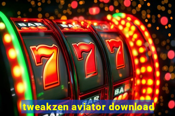 tweakzen aviator download